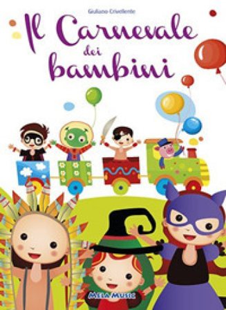 Il carnevale dei bambini. Con CD Audio Giuliano Crivellente
