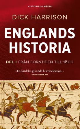 Englands historia. Del 1, Från forntiden till 1600 - Bok av Dick Harrison - Pocket