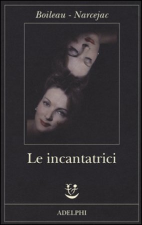 Le incantatrici Pierre Boileau