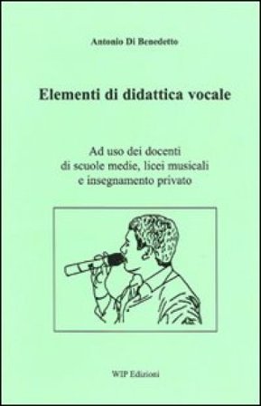 Elementi di didattica vocale Antonio Di Benedetto