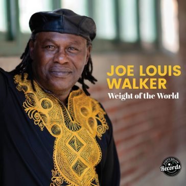 Weight of the world Joe Louis Walker