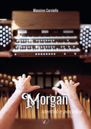 Morgan. Identità e passione Massimo Carniello