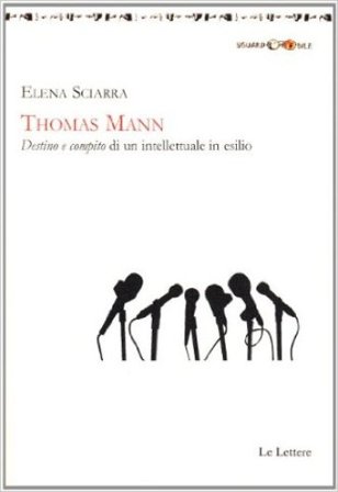 Destino e compito di un intellettuale in esilio Thomas Mann