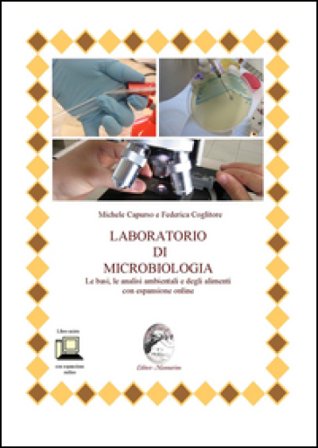 Laboratorio di microbiologia. Le basi, le analisi ambientali e degli alimenti. Per le Scuole superiori. Con espansione online Michele Capurso