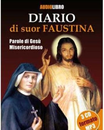 Diario di suor Faustina. Parole di Gesù misericordioso. Con 3 CD Audio Maria Faustina Kowalska