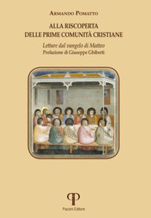 Alla riscoperta delle prime comunità cristiane. Letture dal Vangelo di Matteo. Ediz. integrale Armando Pomatto