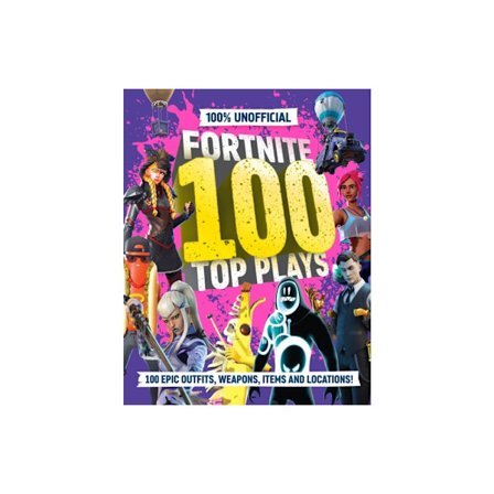 100% Unofficial Fortnite 100 Top Plays (inbunden, eng)
