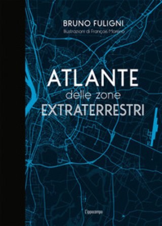 Atlante delle zone extraterrestri Bruno Fuligni