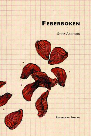 Feberboken : stoffet till en roman - Bok av Stina Aronson - Häfte