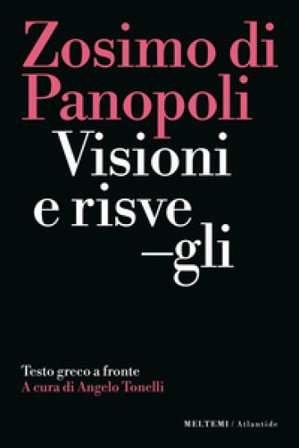 Visioni e risvegli. Testo greco a fronte Zosimo di Panopoli