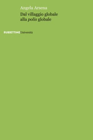 Dal villaggio globale alla polis globale Angela Arsena