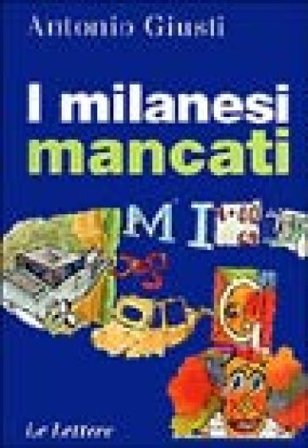 I milanesi mancati Antonio Giusti