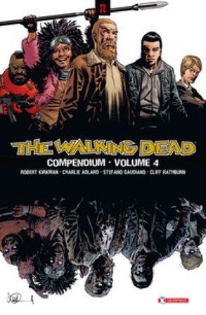 The walking dead. Compendium. Vol. 4 Robert Kirkman