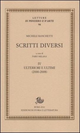 Scritti diversi. Con DVD. Vol. 4: Ulteriori e ultimi (2000-2008) Michele Ranchetti