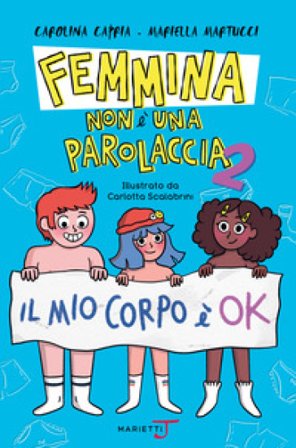 Femmina non è una parolaccia. Vol. 2: Il mio corpo è ok Carolina Capria