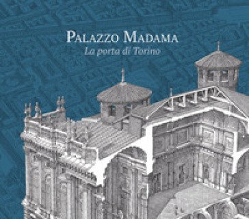 Palazzo Madama. La porta di Torino