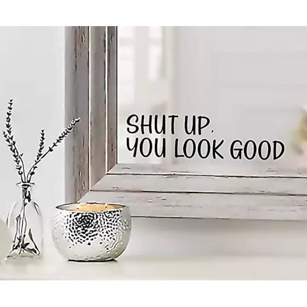 Shut UP You Look Good Sitat Speilklistremerke Inspirerende Speildekor Svart Blank Vinyl Veggklistremerker for Hjem | 21,8cm x 6,9cm