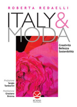 Italy & moda. Creatività, bellezza, sostenibilità Roberta Redaelli