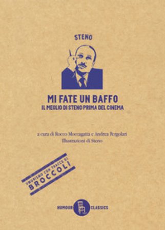 Mi fate un baffo. Il meglio di Steno prima del cinema Stefano Vanzina