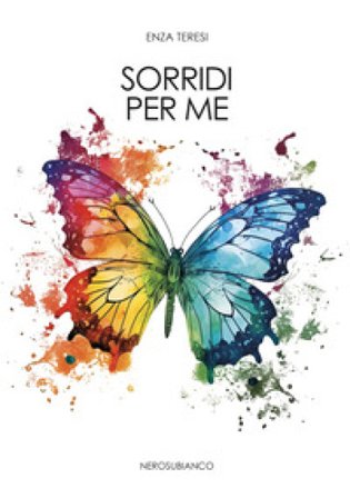 Sorridi per me Enza Teresi