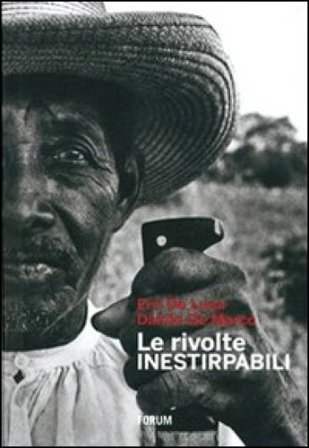 Le rivolte inestirpabili. Ediz. illustrata Erri De Luca