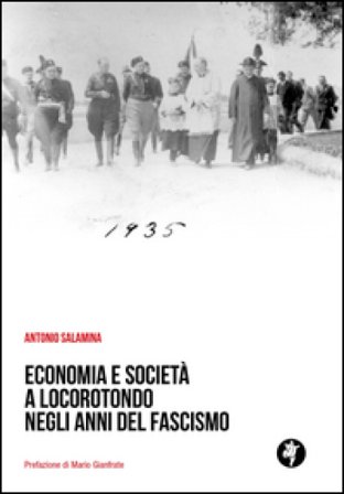 Economia e società a Locorotondo negli anni del fascismo Antonio Salamina