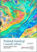 Praktisk kunskap i socialt arbete