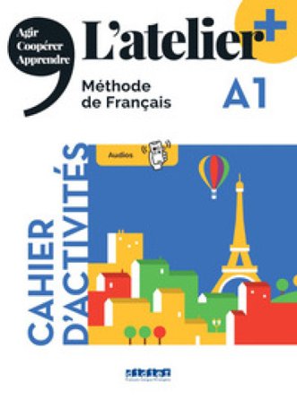 L'atelier. Méthode de Français. A1. Cahier. Per le Scuole superiori. Con didierfle.app