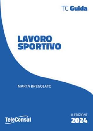 Lavoro sportivo. Le novità dopo la riforma e i decreti attuativi Marta Bregolato
