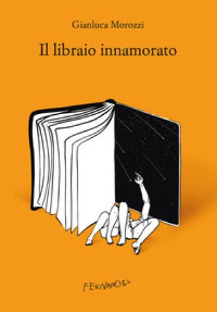 Il libraio innamorato Gianluca Morozzi