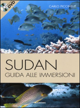 Sudan. Guida alle immersioni. Ediz. illustrata. Con DVD Carlo Piccinelli