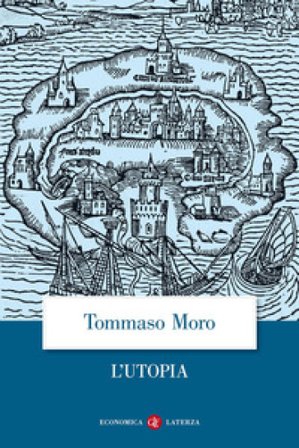 L'Utopia o la migliore forma di repubblica Tommaso Moro