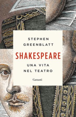 Shakespeare. Una vita nel teatro Stephen Greenblatt