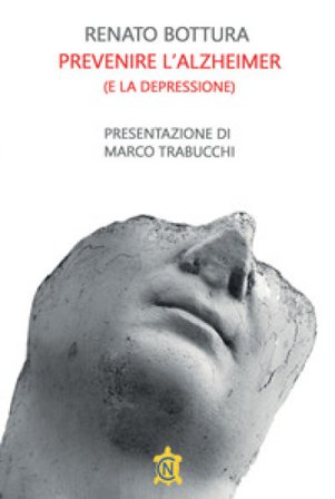 Prevenire l'Alzheimer (e la depressione) Renato Bottura