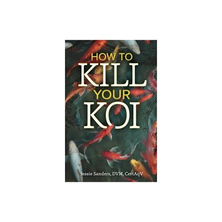How to Kill Your Koi (häftad, eng)