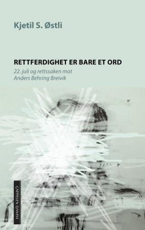 Rettferdighet er bare et ord - Bok av Kjetil Stensvik Østli - Paperback