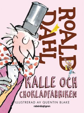 Kalle och chokladfabriken - Bok av Roald Dahl - Inbunden