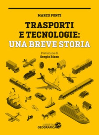 Trasporti e tecnologie: una breve storia Marco Ponti
