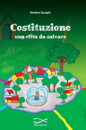 Costituzione: una città da salvare. Ediz. per la scuola Barbara Quaglia