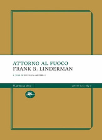 Attorno al fuoco Frank B. Linderman