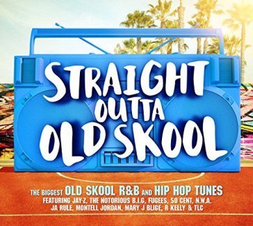 Straight outta old skool AA.VV. Artisti Vari