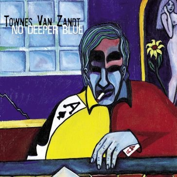 No deeper blue Townes Van Zandt