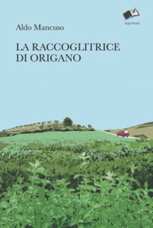 La raccoglitrice di origano Aldo Mancuso