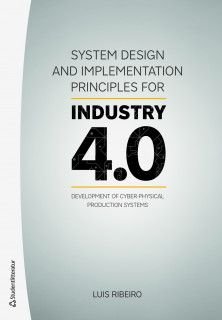 System Design and Implementation Principles for Industry 4.0 - Development of Cyber-physical Production Systems