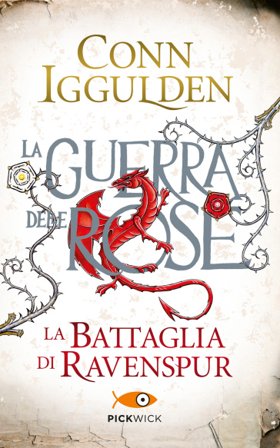 La battaglia di Ravenspur. La guerra delle Rose. Vol. 4 Conn Iggulden