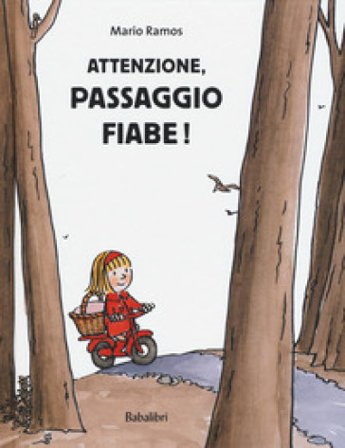 Attenzione, passaggio fiabe! Ediz. a colori Mario Ramos