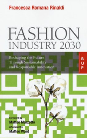Fashion industry 2030. Reshaping the future through sustainability and responsible innovation Francesca Romana Rinaldi