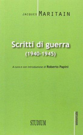 Scritti di guerra (1940-1945) Jacques Maritain