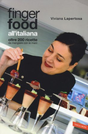 Finger food all'italiana. Oltre 200 ricette da mangiare con le mani Viviana Lapertosa