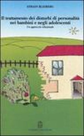 Il trattamento dei disturbi di personalità nei bambini e negli adolescenti. Un approccio relazionale Efrain Bleiberg